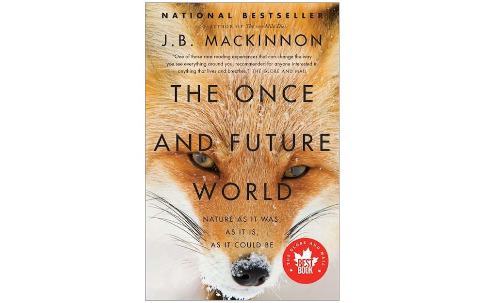 Image of the cover of the book The Once and Future World by J.B. MacKinnon
