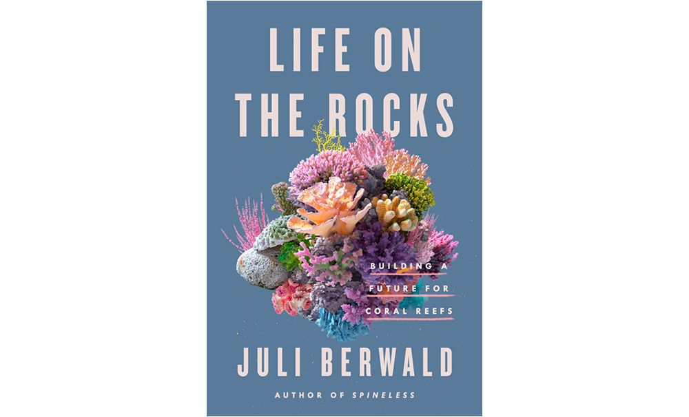 Cover image of the book Life on the Rocks by Juli Berwald