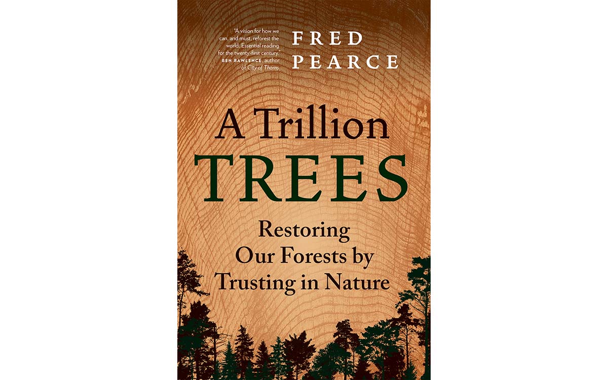 Book cover of A Trillion Trees by Fred Pearce