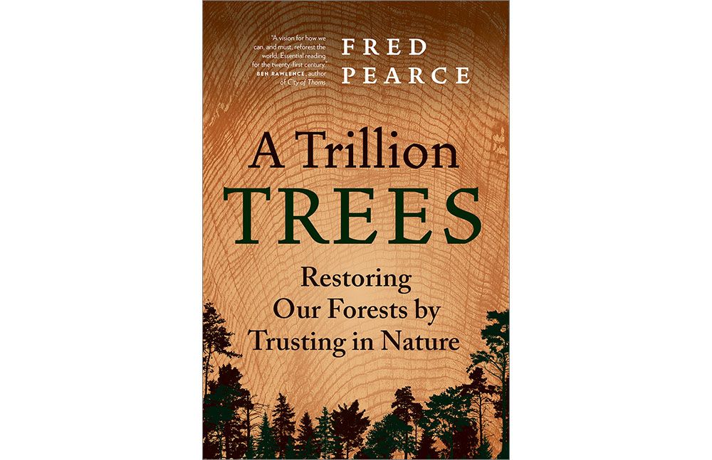 cover of the book A Trillion Trees by Fred Pearce